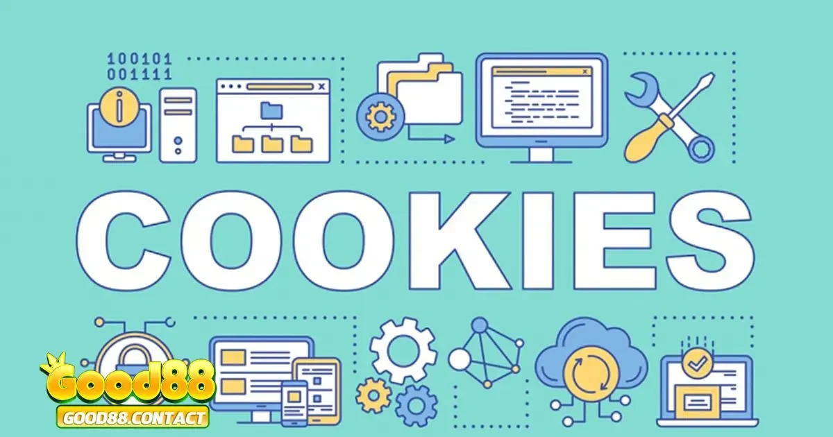 Chính Sách Cookie Good88 - Cách Chúng Tôi Sử Dụng Cookie 3 Chính sách minh bạch về Cookie của Good88