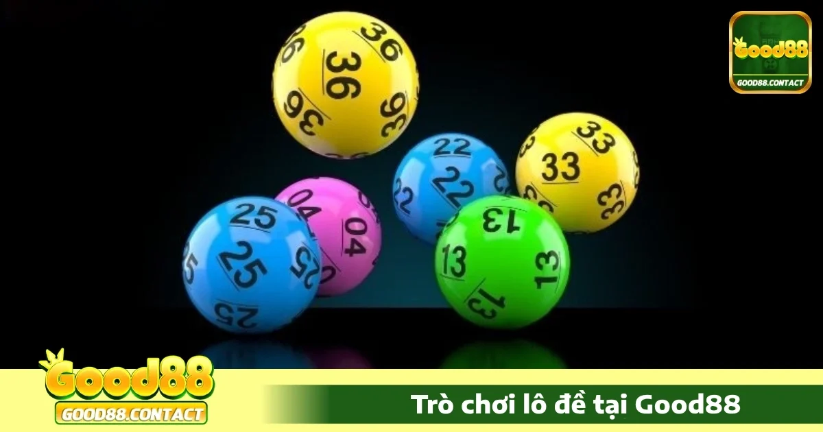Lô Đề Good88 - Cá Cược Số Với Tỷ Lệ Thưởng Cao 1 Vì sao nên chọn Lô đề Good88?