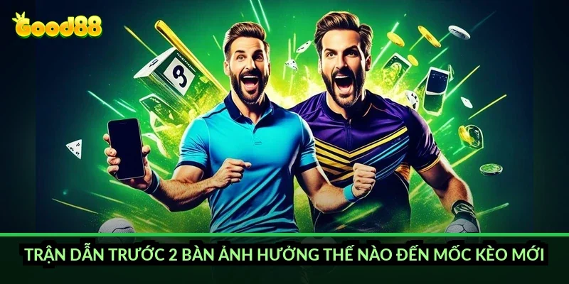 Kèo tài xỉu hiệp 2 Good88: đọc nhịp trận sau hiệp 1 để vào kèo chính xác hơn 5 Trận dẫn trước 2 bàn ảnh hưởng thế nào đến mốc kèo mới?